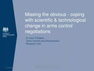 Missing the obvious - coping with scientific &amp; technological change in arms control negotiations