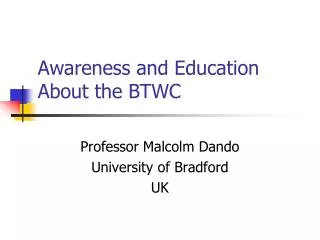 Awareness and Education About the BTWC