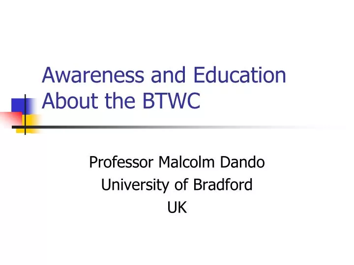 awareness and education about the btwc