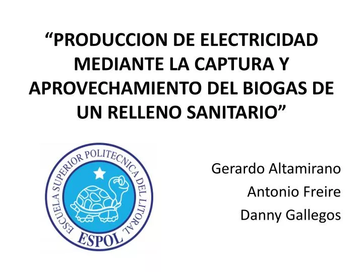 produccion de electricidad mediante la captura y aprovechamiento del biogas de un relleno sanitario