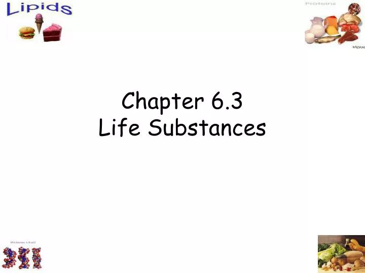 chapter 6 3 life substances