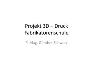 projekt 3d druck fabrikatorenschule