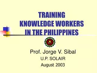 TRAINING KNOWLEDGE WORKERS IN THE PHILIPPINES