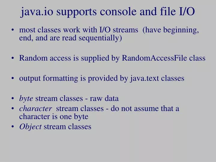 java io supports console and file i o
