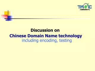 Discussion on Chinese Domain Name technology including encoding, testing