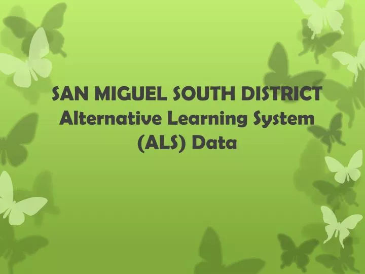 san miguel south district alternative learning system als data