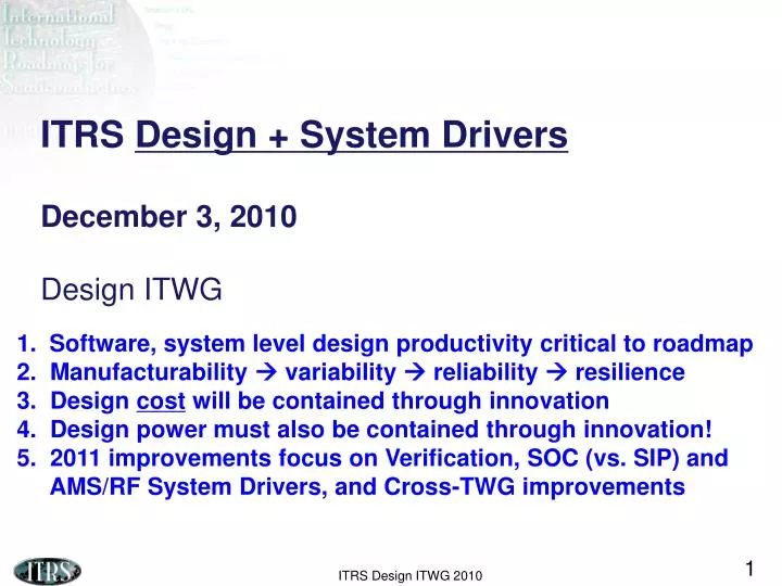 itrs design system drivers december 3 2010 design itwg