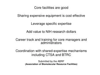 Core facilities are good Sharing expensive equipment is cost effective Leverage specific expertise