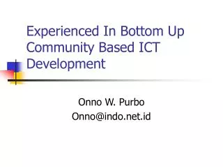 Experienced In Bottom Up Community Based ICT Development