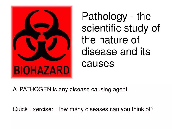 pathology the scientific study of the nature of disease and its causes