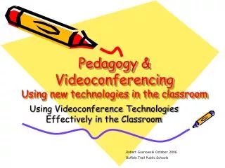 Pedagogy &amp; Videoconferencing Using new technologies in the classroom