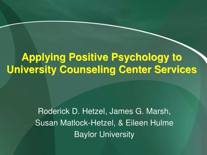 applying positive psychology to university counseling center services