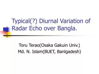Typical(?) Diurnal Variation of Radar Echo over Bangla.