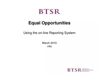 Equal Opportunities Using the on-line Reporting System March 2010 v4a