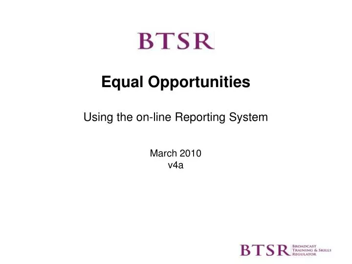 equal opportunities using the on line reporting system march 2010 v4a
