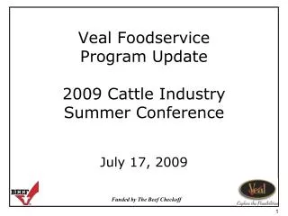 Veal Foodservice Program Update 2009 Cattle Industry Summer Conference