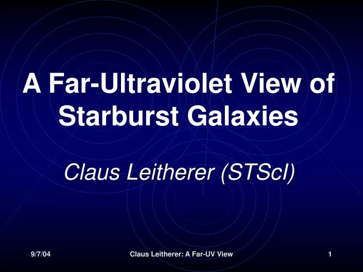 a far ultraviolet view of starburst galaxies claus leitherer stsci
