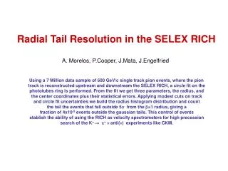 ) motivation, CKM mass resolution ) SELEX, three aspects ) radius distributions &amp; tails