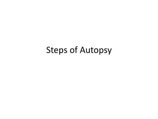 Steps of Autopsy