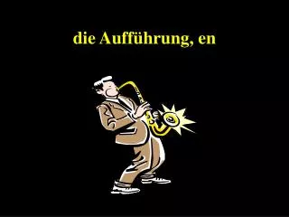 die auff hrung en