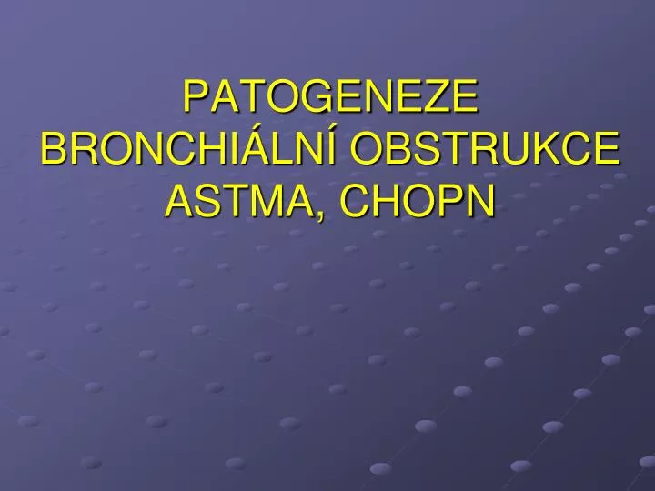 patogeneze bronchi ln obstrukce astma chopn