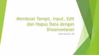 membuat tampil input edit dan hapus data dengan dreamweaver