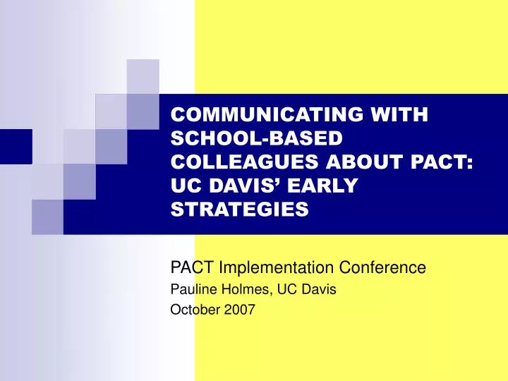 communicating with school based colleagues about pact uc davis early strategies