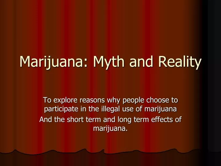 marijuana myth and reality