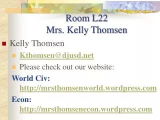 Room L22 Mrs. Kelly Thomsen