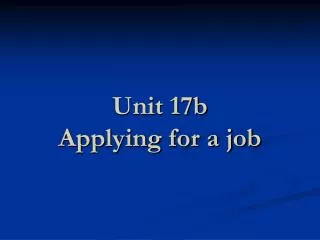 Unit 17b Applying for a job