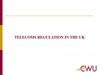 TELECOMS REGULATION IN THE UK