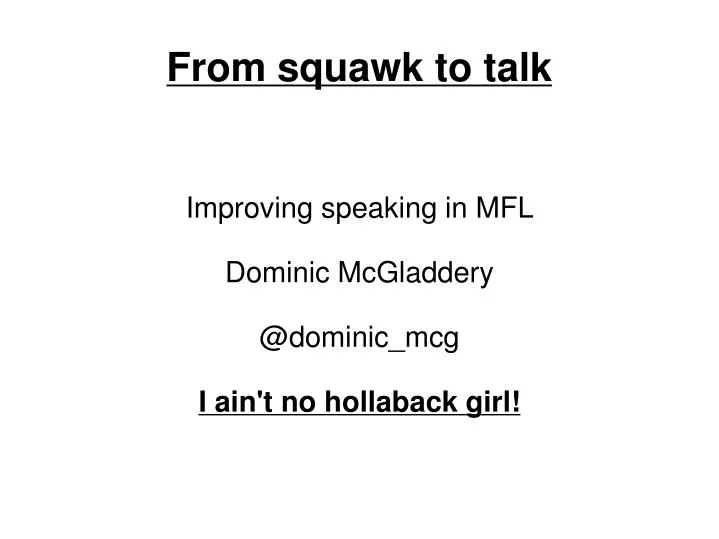 improving speaking in mfl dominic mcgladdery @dominic mcg i ain t no hollaback girl