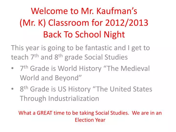 welcome to mr kaufman s mr k classroom for 2012 2013 back to school night