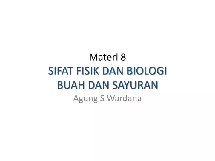 materi 8 sifat fisik dan biologi buah dan sayuran