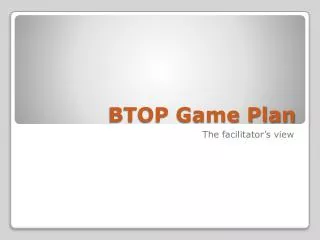 BTOP Game Plan