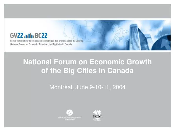 national forum on economic growth of the big cities in canada montr al june 9 10 11 2004