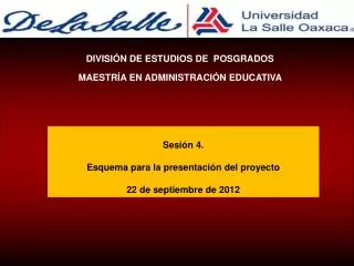 Sesión 4. Esquema para la presentación del proyecto 22 de septiembre de 2012