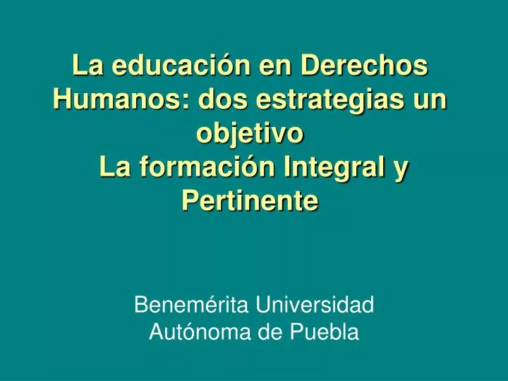 la educaci n en derechos humanos dos estrategias un objetivo la formaci n integral y pertinente