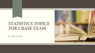 Statistics topics for CBASE Exam