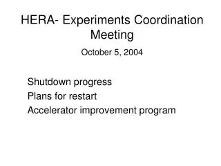 HERA- Experiments Coordination Meeting October 5, 2004