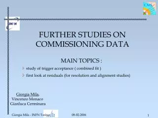 FURTHER STUDIES ON COMMISSIONING DATA
