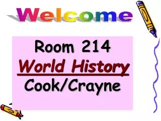 Room 214 World History Cook/Crayne