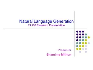 Natural Language Generation 74.793 Research Presentation