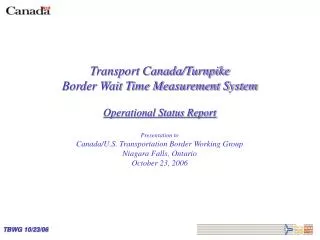 Transport Canada/Turnpike Border Wait Time Measurement System Operational Status Report