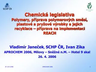 Vladimír Janeček , SCHP ČR, Ivan Zíka APROCHEM 2006, Milovy – Sněžné n.M. – Hotel 9 skal