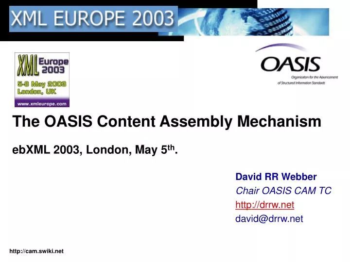 the oasis content assembly mechanism ebxml 2003 london may 5 th