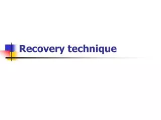Recovery technique