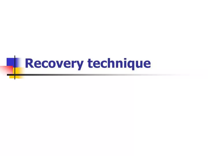 recovery technique