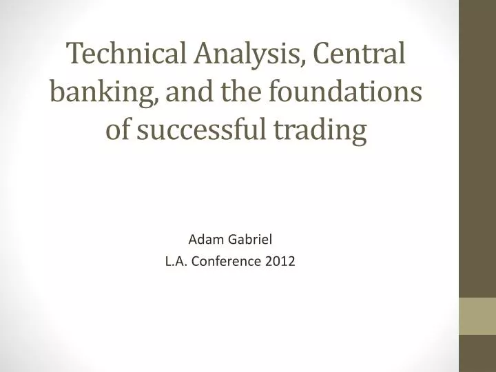 technical analysis central banking and the foundations of successful trading
