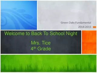 Welcome to Back To School Night Mrs. Tice 4 th Grade